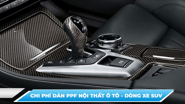 CHI PHÍ DÁN PPF NỘI THẤT Ô TÔ - DÒNG XE SUV